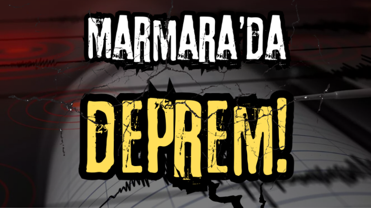 Marmara'da Deprem!