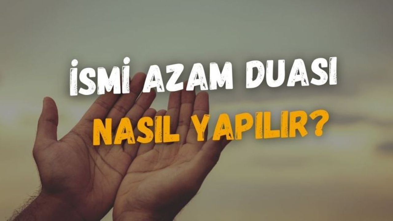 İsmİ Azam Duası Nasıl Yapılır? Faziletleri Nelerdir? - Özgün Kocaeli