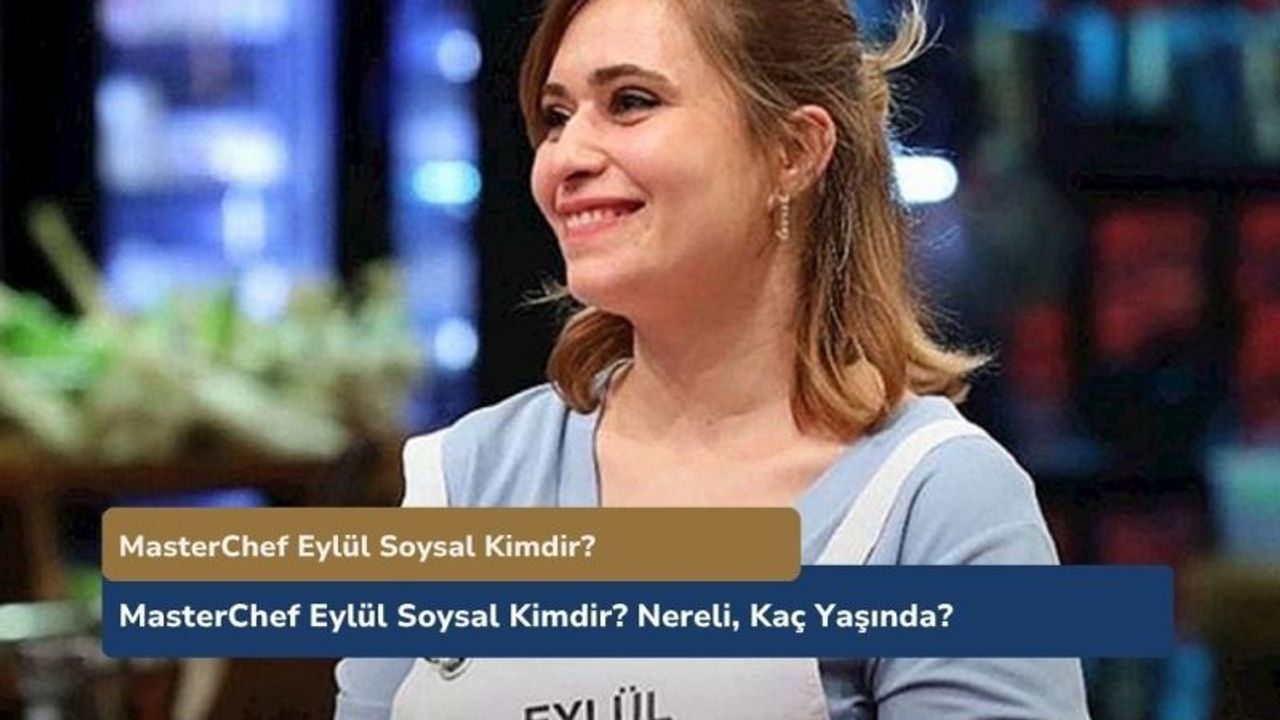Masterchef Eylül Soysal Kimdir?