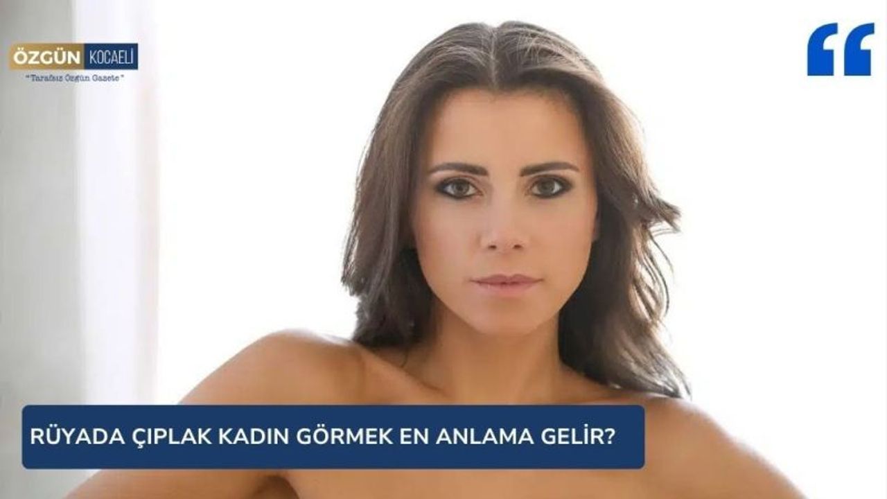 Rüyada Çıplak Kadın Görmek