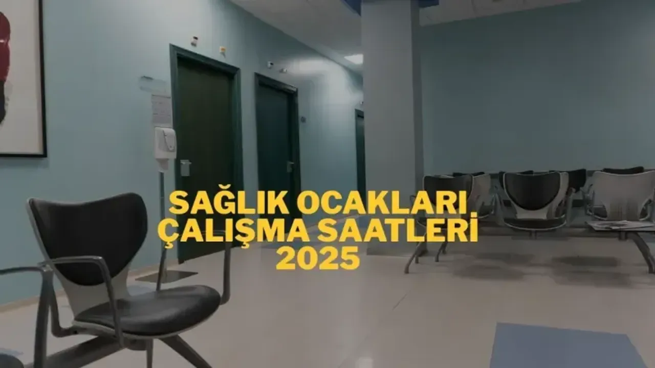 Sağlık Ocakları Kaçta Kapanıyor 2025, Kaçta Açılıyor? Sağlık Ocağı Çalışma Saatleri