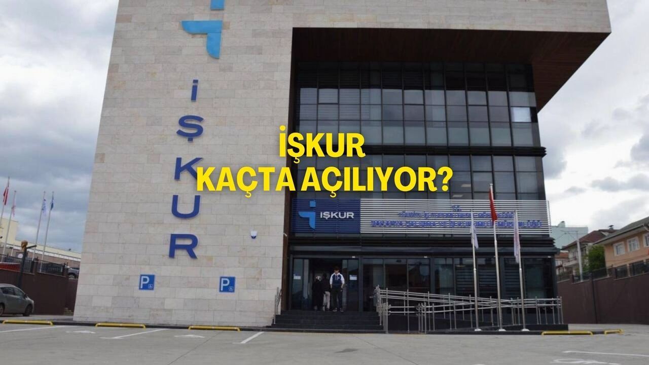 İŞKUR Kaçta Kapanıyor? İŞKUR Çalışma Saatleri 2025