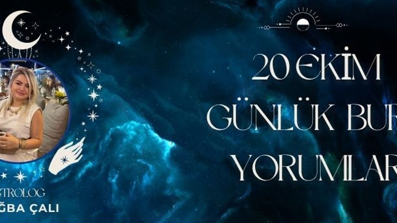 Astrolog Tuğba Çalı’dan 20 Ekim Günlük Burç Yorumları