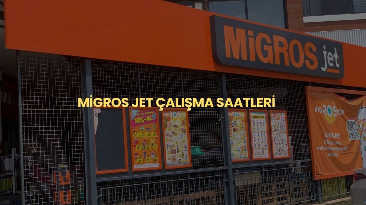 Migros Jet Kaçta Kapanıyor? Migros Jet Çalışma Saatleri 2025