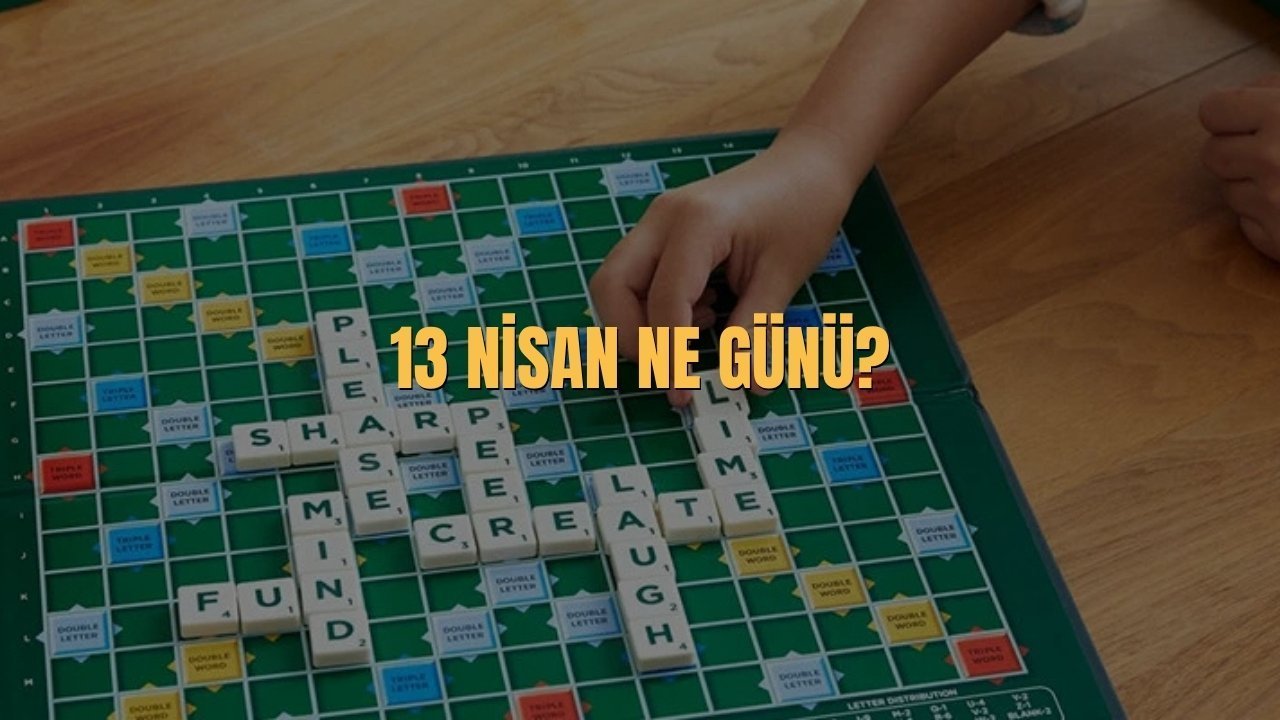 13 Nisan Ne Günü? 13 Nisan Türkiye'de Ne Günü?