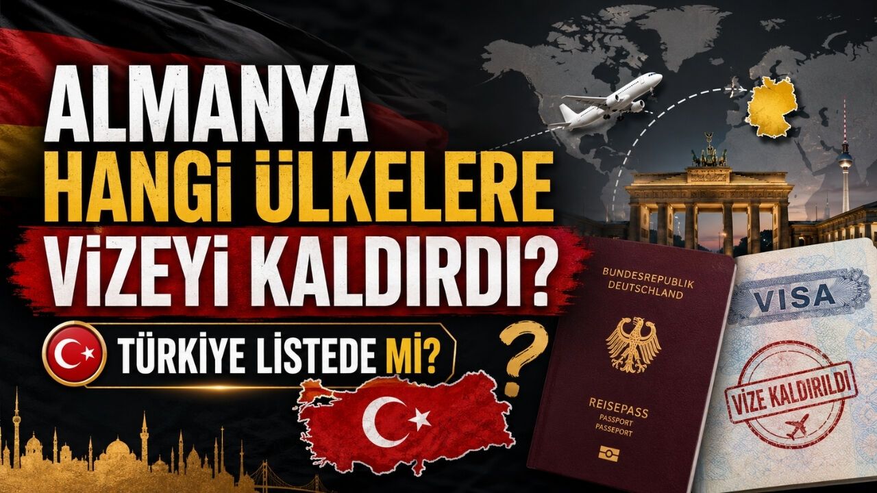 Almanya Hangi Ülkelere Vizeyi Kaldırdı? Türkiye Listede Mi?