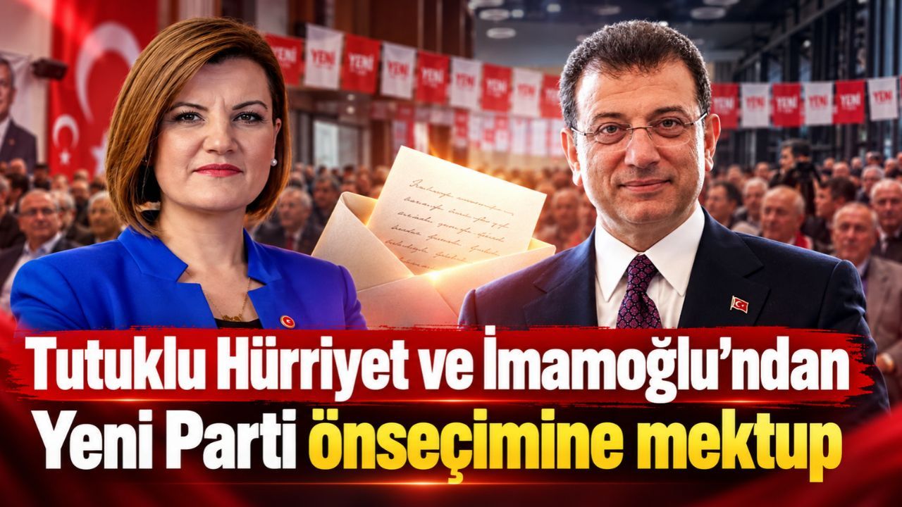 Hürriyet ve İmamoğlu'ndan Yeni Parti Önseçimine Mektup