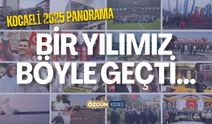 Kocaeli 2025 Panorama: Bir Yılımız Böyle Geçti...