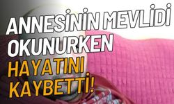 Annesinin Mevlidinde Hayatını Kaybetti