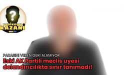 Eski AK Partili meclis üyesi dolandırıcılıkta sınır tanımadı! 