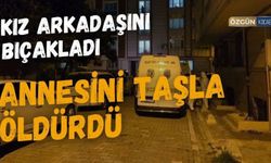 Kız arkadaşını bıçaklayıp annesini taşla öldürdü