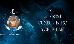 Astrolog Tuğba Çalı’dan 21 Kasım Günlük Burç Yorumları
