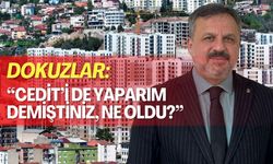 Dokuzlar: “Cedit’i de yaparım demiştiniz, ne oldu?”
