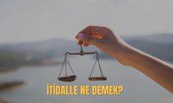 İtidalle Ne Demek? İtidalle Anlamı Nedir?