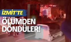 İzmit'te ölümden döndüler!