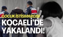 Kocaeli'de Çocuk İstismarcısı Yakalandı!