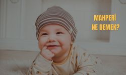 Mahperi Ne Demek? Mahperi İsminin Anlamı Nedir?