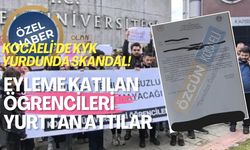 Kocaeli'de KYK Yurdunda Skandal! Eyleme Katılan Öğrencileri Yurttan Attılar