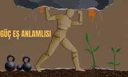 Güç Eş Anlamlısı Nedir? Güç Kelimesinin Eş Anlamlıları