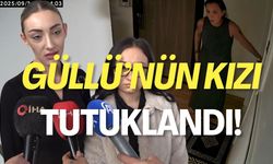 Güllü'nün Kızı Tutuklandı!