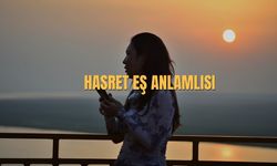Hasret Eş Anlamlısı Nedir? Hasret Kelimesinin Eş Anlamlısı