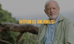 İhtiyar Eş Anlamlısı Nedir? İhtiyar Kelimesinin Eş Anlamlısı