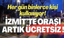 İzmit'te Orası Artık Ücretsiz!