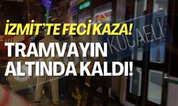 İzmit'te Feci Kaza! Yaşlı Kadın Tramvayın Altında Kaldı!