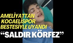 Ameliyattan Kocaelispor Bestesiyle Uyandı
