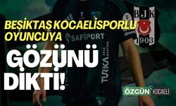 Beşiktaş Kocaelisporlu Oyuncuya Gözünü Dikti!