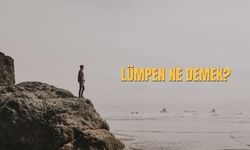 Lümpen Ne Demek? Lümpen Nedir?