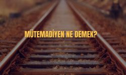 Mütemadiyen Ne Demek? Mütemadiyen Nedir?