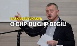 Başkan Büyükakın: “O CHP bu CHP değil”