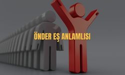 Önder Eş Anlamlısı Nedir? Önder Kelimesinin Eş Anlamlıları