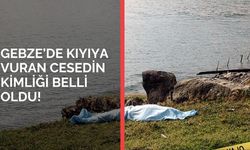 Gebze'de Kıyıya Vuran Cesedin Kimliği Belli Oldu!