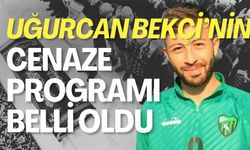 Uğurcan Bekçi'nin Cenaze Programı Belli Oldu
