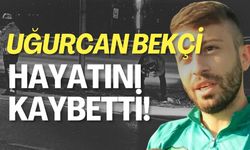 Silahlı saldırıya uğrayan Uğurcan Bekçi yaşamını yitirdi