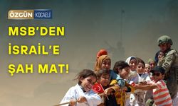 Türk Ordusundan İsrail’e Şah Mat!