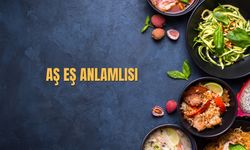 Aş Eş Anlamlısı Nedir? Aş Kelimesinin Eş Anlamlısı