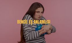 Bencil Eş Anlamlısı Nedir? Bencil Kelimesinin Eş Anlamlısı