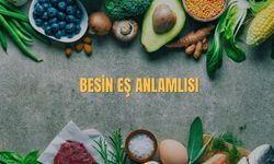 Besin Eş Anlamlısı Nedir? Besin Kelimesinin Eş Anlamlısı