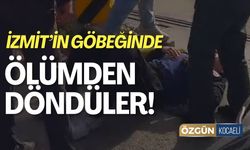 İzmit'te Ölümden Döndüler!