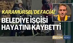 Karamürsel'de Facia! Belediye İşçisi Feci Şekilde Can Verdi!