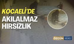 Kocaeli'de Akılalmaz Hırsızlık!