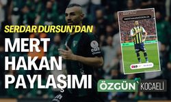 Serdar Dursun'dan Mert Hakan Yandaş Paylaşımı