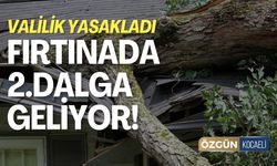 Fırtına Geliyor! Valilik Yasakladı