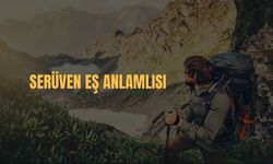 Serüven Eş Anlamlısı Nedir? Serüven Kelimesinin Eş Anlamlısı