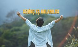 Sevinç Eş Anlamlısı Nedir? Sevinç Kelimesinin Eş Anlamlısı