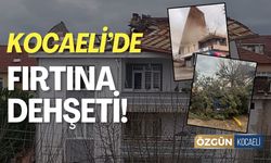 Kocaeli'de Fırtına Dehşeti!