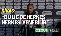 Rivas: Bu ligde herkes herkesi yenebilir